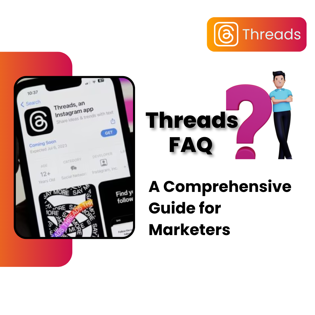 Threads FAQ: A Comprehensive Guide for Marketers