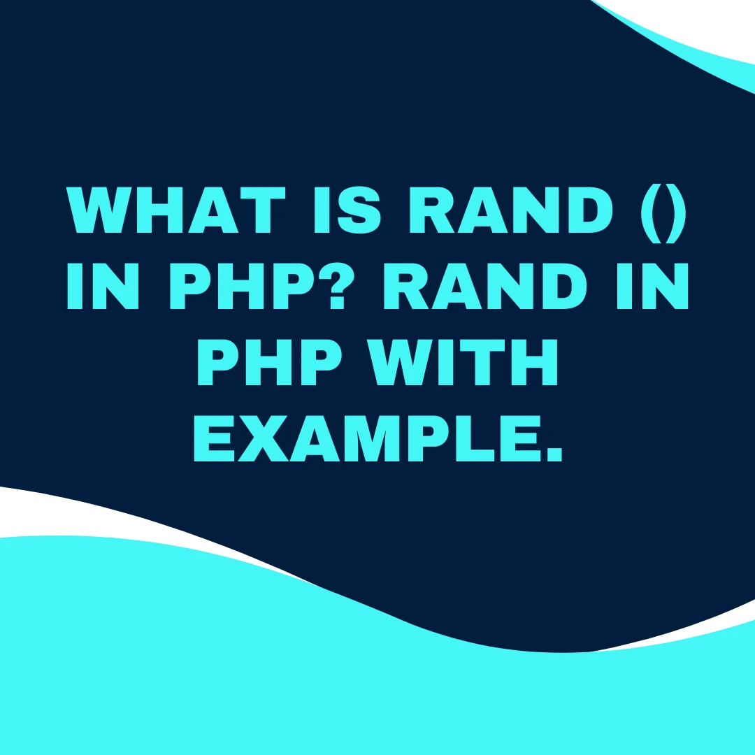 What is rand () in PHP? Rand in PHP with example.