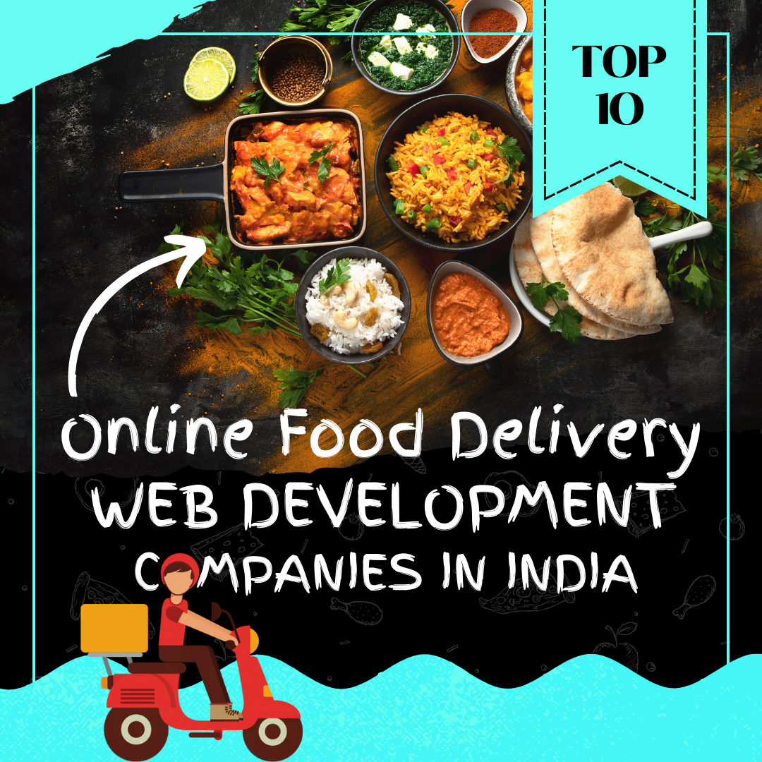 Top 10 Online Food Delivery Web Development Companies in India