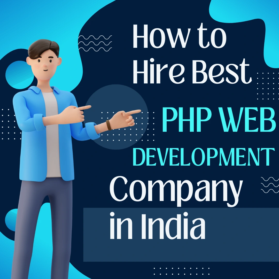 How to Hire Best PHP Web Development Company in India