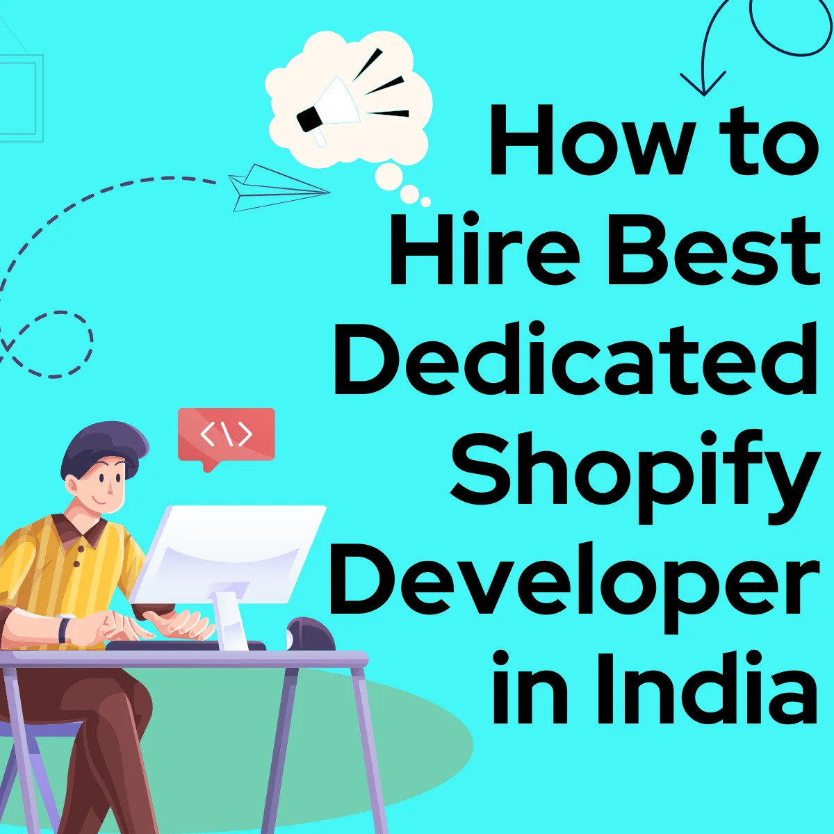 How to Hire Best Dedicated Shopify Developer in India