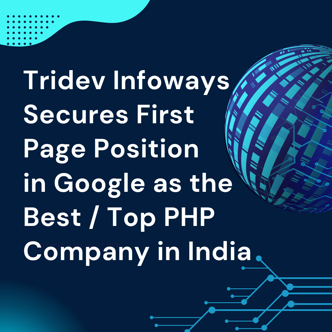 Tridev Infoways Secures First Page Position in Google as the Best Top PHP Company in India