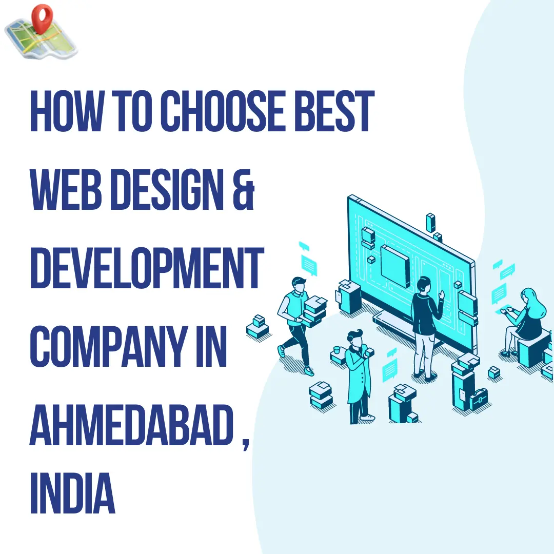 How to Choose Best Web Design & Development Company in Ahmedabad , India