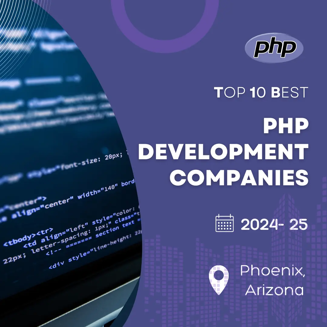 Top 10 Best PHP Development Companies in Phoenix, Arizona – 2024- 25