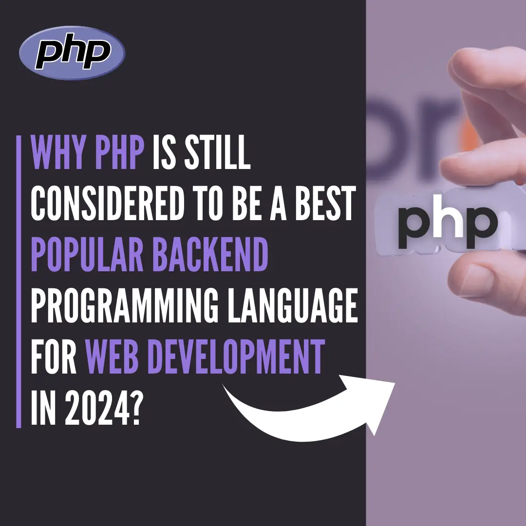 Why PHP is still considered to be a best popular backend programming language for web development in 2024?