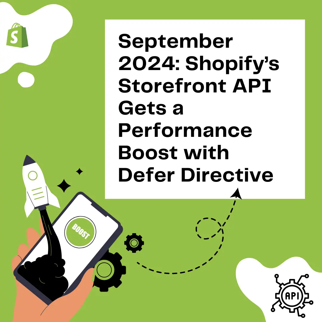 September 2024: Shopify’s Storefront API Gets a Performance Boost with Defer Directive